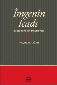 İmgenin İcadı & İkinci Yeni'nin Meşruiyeti