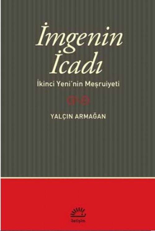 İmgenin İcadı & İkinci Yeni'nin Meşruiyeti