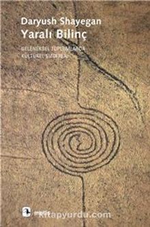 Yaralı Bilinç - Daryush Shayegan