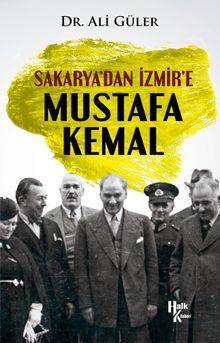 Sakarya'dan İzmir'e Mustafa Kemal