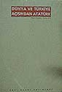 Dünya ve Türkiye Açısından Atatürk