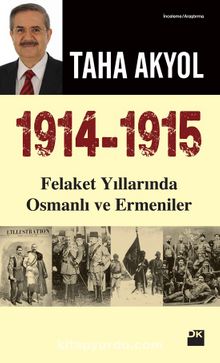 1914-1915 Felaket Yıllarında Osmanlı ve Ermeniler - Taha Akyol