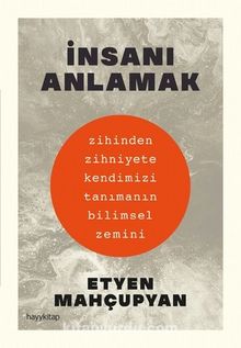 İnsanı Anlamak - Etyen Mahçupyan