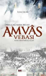 Amvas Vebası & Orta Çağ Kara Belası İslam Tarihi' nde İlk Salgın