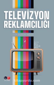 Televizyon Reklamcılığı - E. Gülbuğ Erol