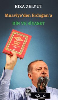 Muaviye’den Erdoğan’a Din ve Siyaset
