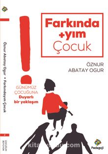 Farkındayım Çocuk - Öznur Abatay Ogur