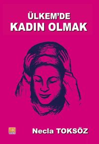 Ülkemde Kadın Olmak