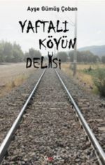 Yaftalı Köyün Delisi