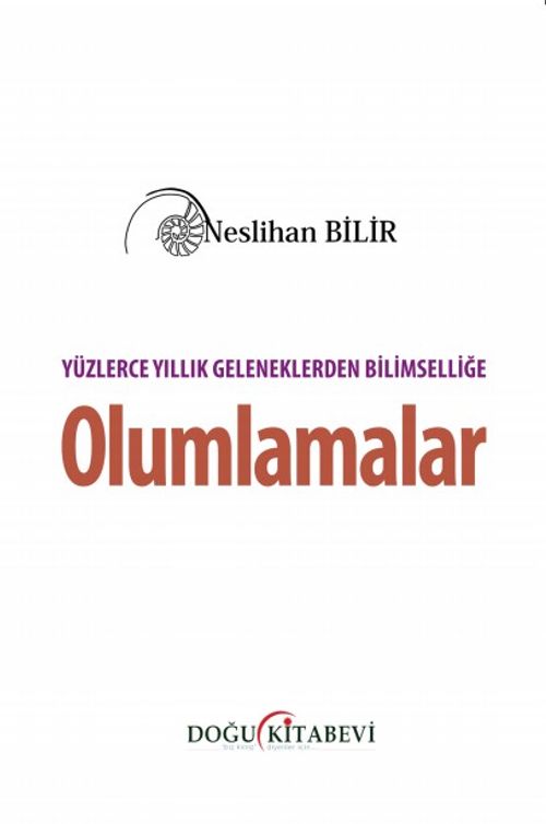Yüzlerce Yıllık Geleneklerden Bilimselliğe  Olumlamalar