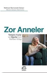 Zor Anneler & Yetişkin Kızlar ve Oğullar için Rehber Kitap