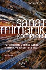 Sanat Mimarlık Kompleksi & Küreselleşme Çağında Sanat, Mimarlık ve Tasarımın Birliği