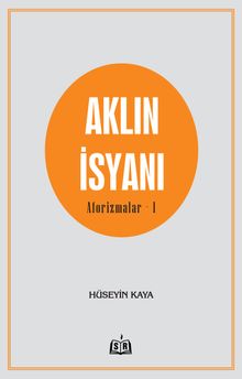 Aklın İsyanı / Aforizmalar 1