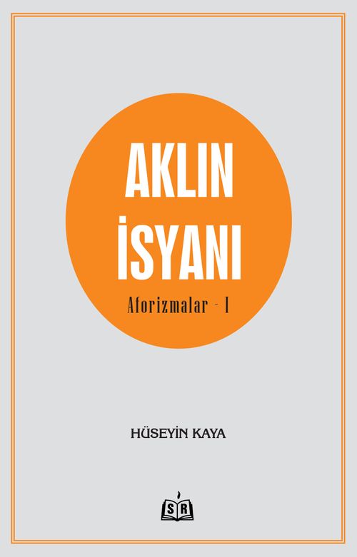 Aklın İsyanı / Aforizmalar 1