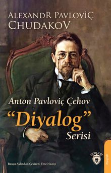 Anton Pavloviç Çehov  “Diyalog” Serisi