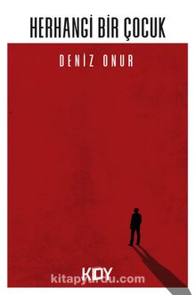 Herhangi Bir Çocuk - Alaettin Deniz Onur