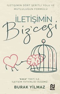İletişimin Biz'cesi & İletişimin Dört Şeritli Yolu ve Mutluluğun Formülü 