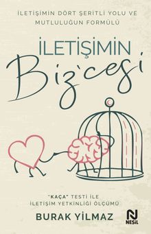 İletişimin Biz'cesi & İletişimin Dört Şeritli Yolu ve Mutluluğun Formülü 