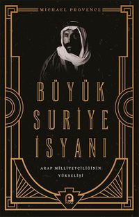 Büyük Suriye İsyanı ve Arap Milliyetçiliğinin Yükselişi