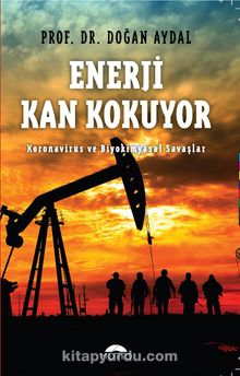 Enerji Kan Kokuyor - Prof. Dr. Doğan Aydal