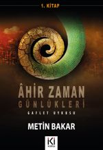 Ahir Zaman Günlükleri 1& Gaflet Uykusu