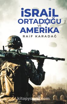 İsrail Ortadoğu ve Amerika - Raif Karadağ