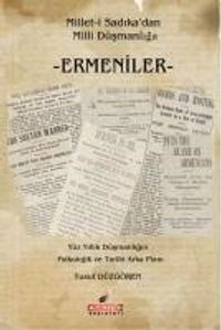 Millet-i Sadıka'dan Milli Düşmanlığa Ermeniler