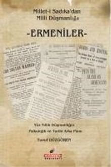 Millet-i Sadıka'dan Milli Düşmanlığa Ermeniler