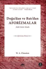 Akıllı Sözler Kitabı & Doğu'dan ve Batı'dan Aforizmalar