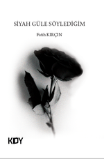 Siyah Güle Söylediğim 