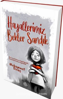 Hayallerimiz Bekler Sandık - Muhammet Dolaş