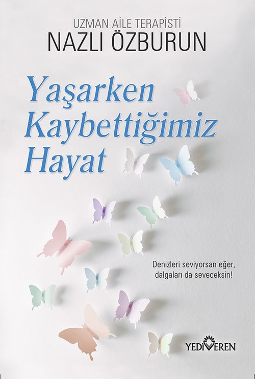 Yaşarken Kaybettiğimiz Hayat