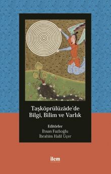 Taşköprülüzade'de Bilgi, Bilim ve Varlık