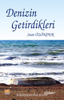 Denizin Getirdikleri - Suat Özönder