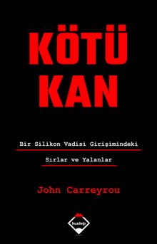 Kötü Kan: Bir Silikon Vadisi Girişimindeki Sırlar ve Yalanlar