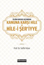 İslam Hukuku Açısından Kanuna Karşı Hile ve Hile-i Şer'iyye