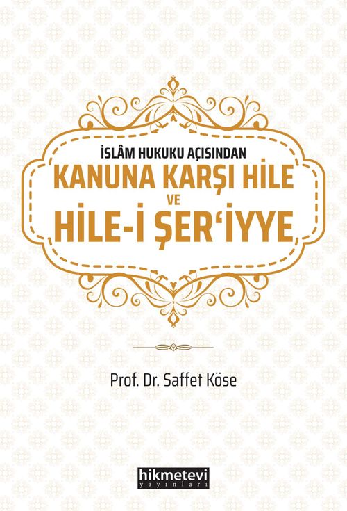 İslam Hukuku Açısından Kanuna Karşı Hile ve Hile-i Şer'iyye