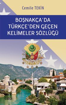 Boşnakça'da Türkçe'den Geçen Kelimeler Sözlüğü