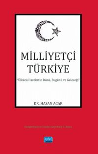 Milliyetçi Türkiye & Ülkücü Hareketin Dünü, Bugünü ve Geleceği