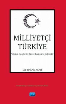 Milliyetçi Türkiye & Ülkücü Hareketin Dünü, Bugünü ve Geleceği