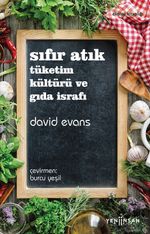 Sıfır Atık & Sıfır Atık: Tüketim Kültürü ve Gıda İsrafı
