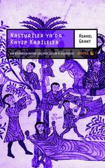 Nasturiler ya da Kayıp Kabileler & Bir Misyonerin Nasturilere Dair İzlenim ve Düşünceleri