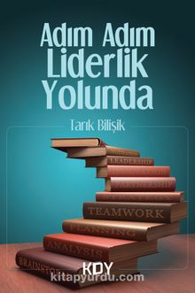 Adım Adım Liderlik Yolunda - Tarık Bilişik