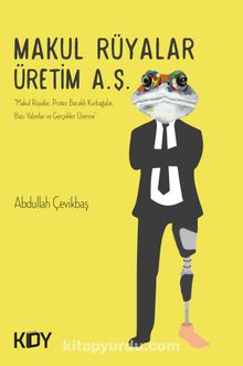 Makul Rüyalar Üretim A.Ş. - Abdullah Çevikbaş