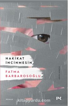 Hakikat İncinmesin - Fatma Barbarosoğlu