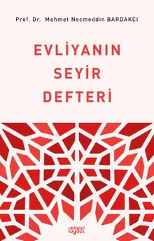 Evliyanın Seyir Defteri - Mehmet Necmettin Bardakçı