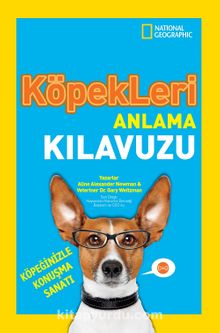 National Geographic Köpekleri Anlama Kılavuzu - Aline Alexander Newman