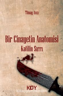 Bir Cinayetin Anatomisi - Tünay Avcı