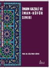 İmam Gazali ve İman K&uuml;f&uuml;r Sınırı