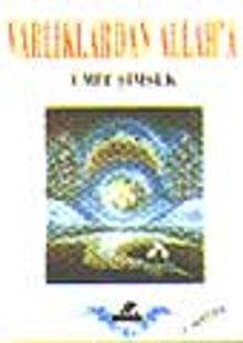 Varlıklardan Allah'a